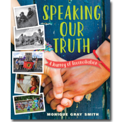 Book cover for Speaking Our Truth by Monique Gray Smith. The image includes a photo of two hands holding each other with 5 smaller photographs laid alongside the hands. 