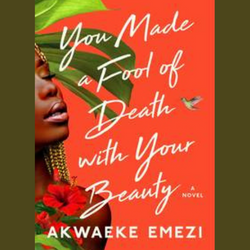 Book cover of You made of food of death with your beauty by Akwaeke Emezi