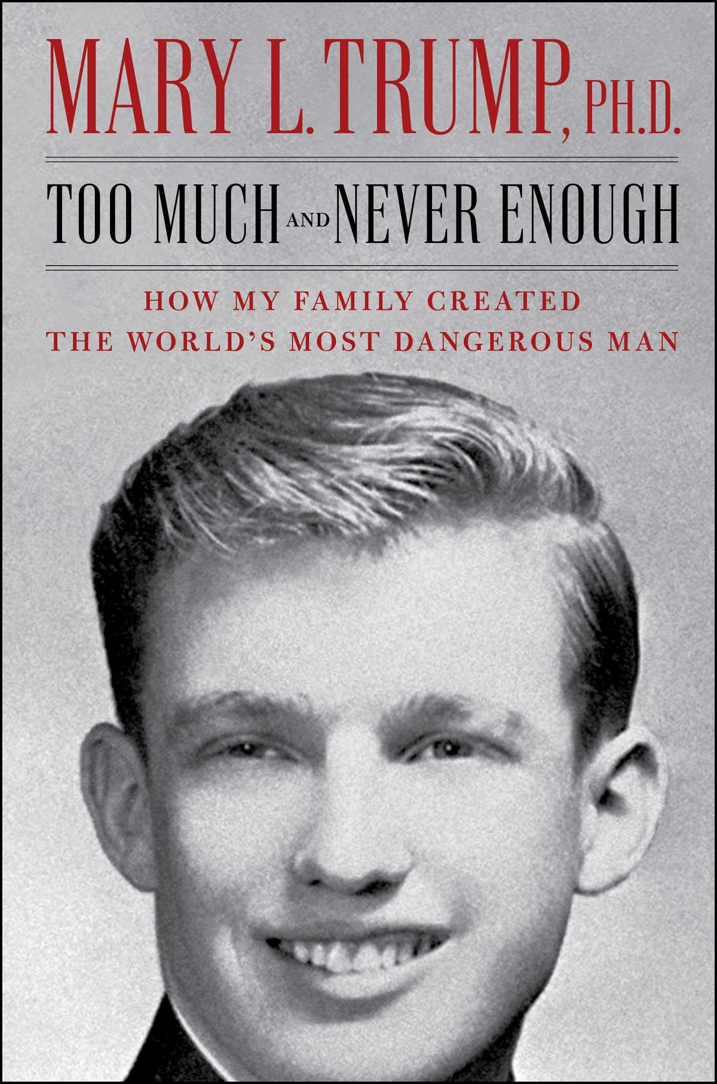 Too Much and Never Enough: How My Family Created the World's Most Dangerous Man