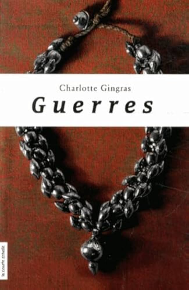 Couverture du livre Guerres par Charlotte Gingras.