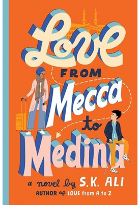 Cover of the book Love from Mecca to Medina by S. K. Ali