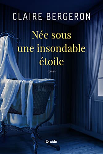 Couverture du livre Née sous une insondable étoile par Claire Bergeron.