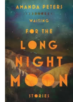 Cover of Waiting for the Long Night Moon by Amanda Peters.
