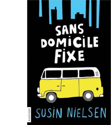 Couverture du livre Sans domicile fixe de Susin Nielsen-Fernlund.