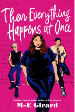 Cover of the book Then everything happens at once by M-E Girard.
