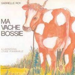 Ma vache Bossie (Collection Littérature de jeunesse) de Gabrielle Roy 