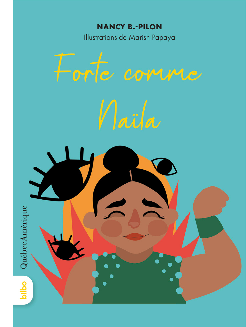 Couverture du livre Forte comme Naïla par Nancy B.-Pilon.