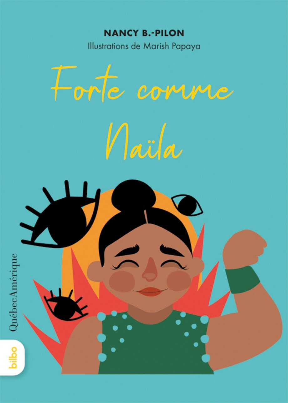Couverture du livre Forte comme Naïla par Nancy B. Pilon.