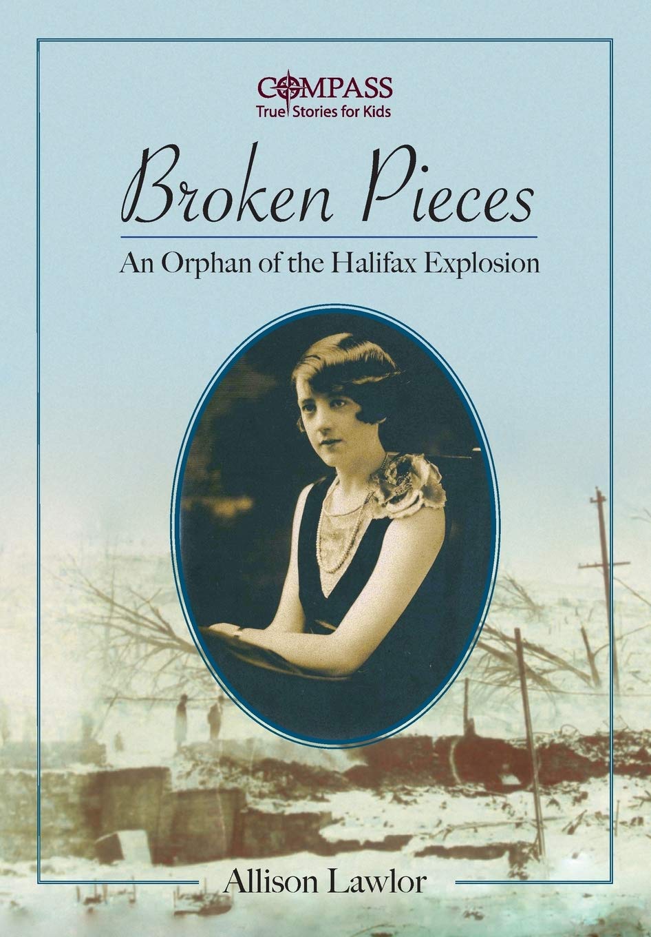 Broken Pieces: An Orphan of the Halifax Explosion (Compass series) by Allison Lawlor
