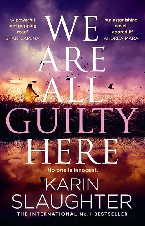 Cover of the book We are all guilty here by Karin Slaughter.