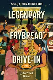 Cover of the book Legendary frybread drive-in: intertribal stories by Cynthia Leitich Smith.
