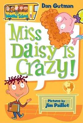 Cover of the book My weird school: Miss Daisy is crazy! by Dan Gutman and Jim Paillot.