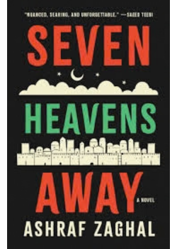 Cover of the book Seven heavens away: A novel By Ashraf Zaghal.
