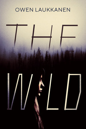 The wild by Owen Laukkanen