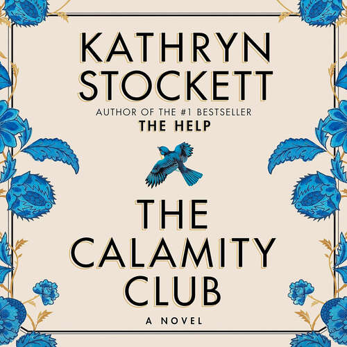 Cover of the book The Calamity Club by Kathryn Stockett.