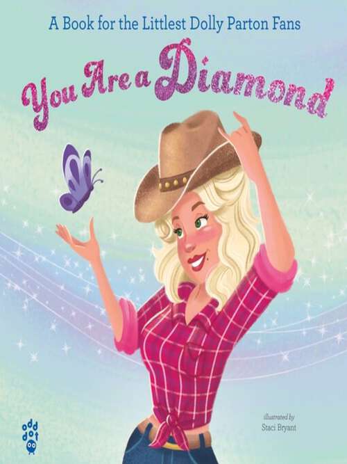 Cover of the book You are a diamond: a book for the littlest Dolly Parton fans by Odd Dot.