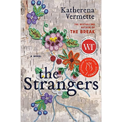 Book cover: Beaded flowers are strewn against a birch bark background. The title The Strangers appears in black letters across the image. Red medallions above the title indicate the book has 2021 Atwood Gibson Writers' Trust Fiction Prize and was longlisted for the 2021 Scotiabank Giller Prize.