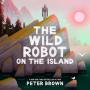 Book cover of The Wild Robot on the Island